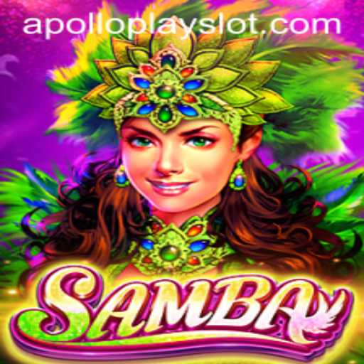 Discover the Excitement of Samba: A Game by APOLLOPLAY