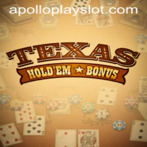 The Exciting World of Texas Holdem Bonus by APOLLOPLAY